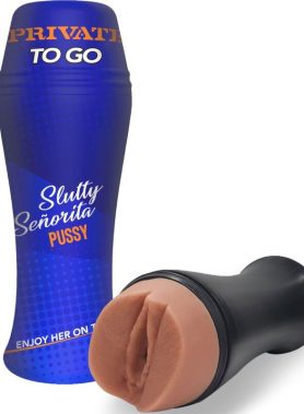 PRIVATE - MASTURBATOR SLUTTY SENORITA TO GO